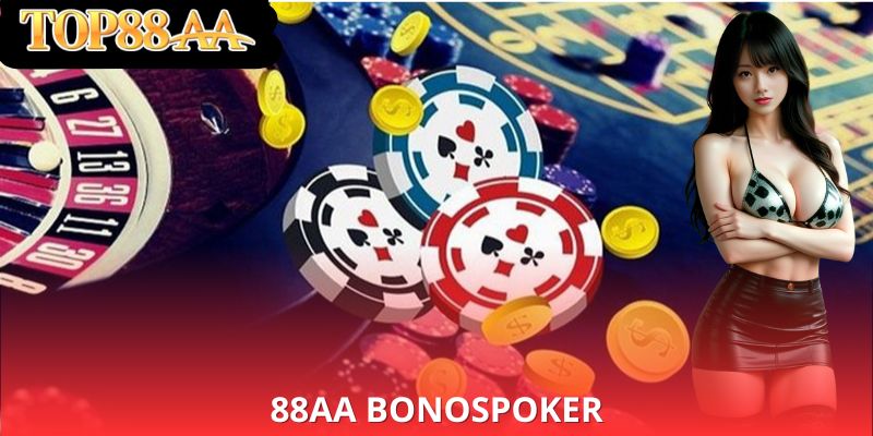 88aa Bonospoker – Thưởng Poker Cực Lớn Cho Hội Viên