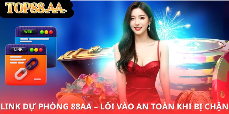 Link dự phòng 88aa – Lối vào an toàn khi bị chặn