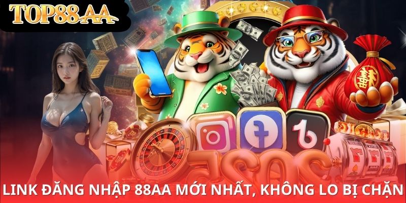 Link đăng nhập 88aa mới nhất, không lo bị chặn