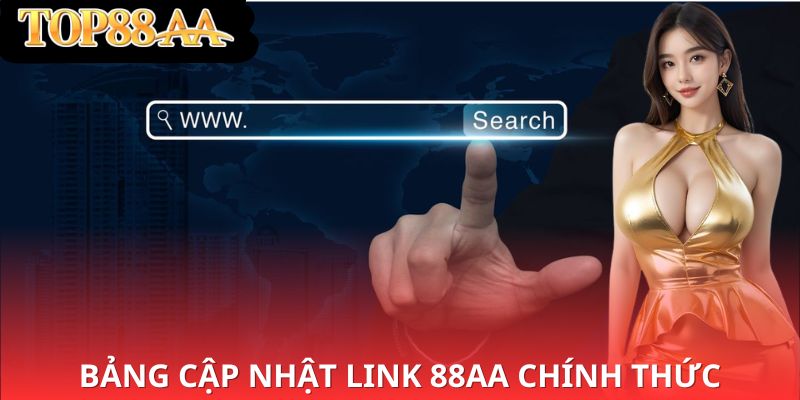 Bảng cập nhật link 88aa chính thức