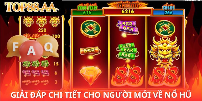 Giải đáp chi tiết cho người mới về nổ hũ