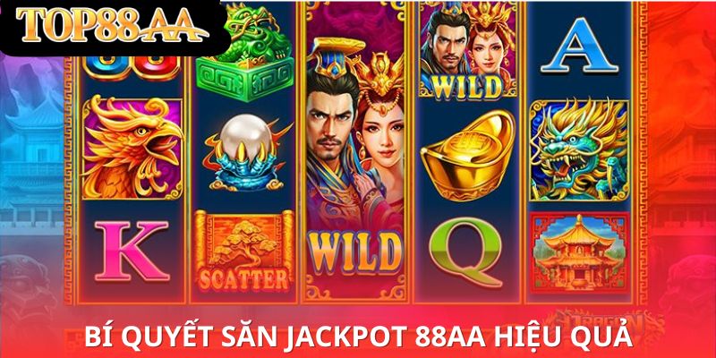 Bí quyết săn jackpot 88aa hiệu quả