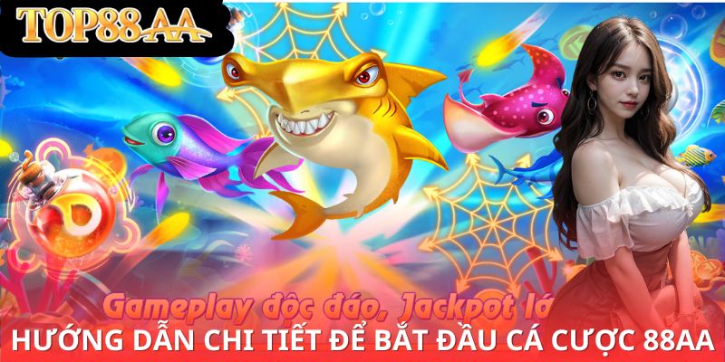 Hướng dẫn chi tiết để bắt đầu cá cược 88aa